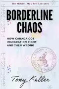 'Borderline Chaos' book on Canada's immigration wins Donner Prize