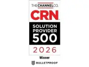 Bulletproof Named to 2026 CRN Solution Provider 500 List